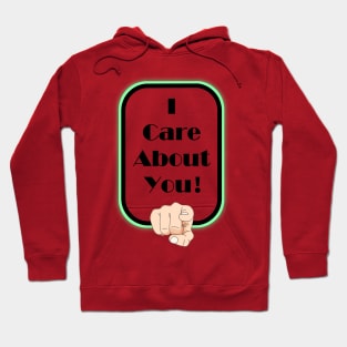 I Care About You! Hoodie